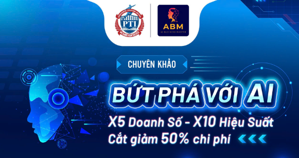 Bứt Phá Với AI - X5 Doanh số, X10 Hiệu Suất, Cắt giảm 50% Chi Phí